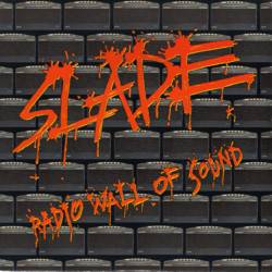 Slade : Radio Wall of Sound